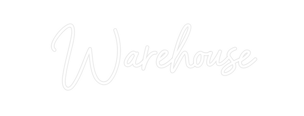 Custom Neon: Warehouse