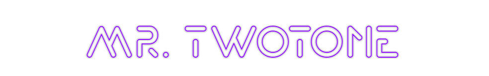 Custom Neon: Mr. twotone