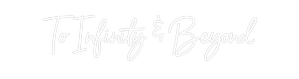 Custom Neon: To Infinity &...
