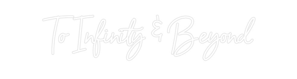 Custom Neon: To Infinity &...