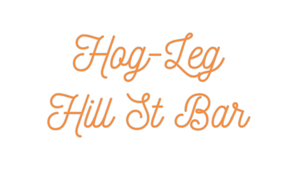 Custom Neon:  Hog-Leg 
Hil...