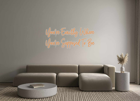Custom Neon: You're Exactl...