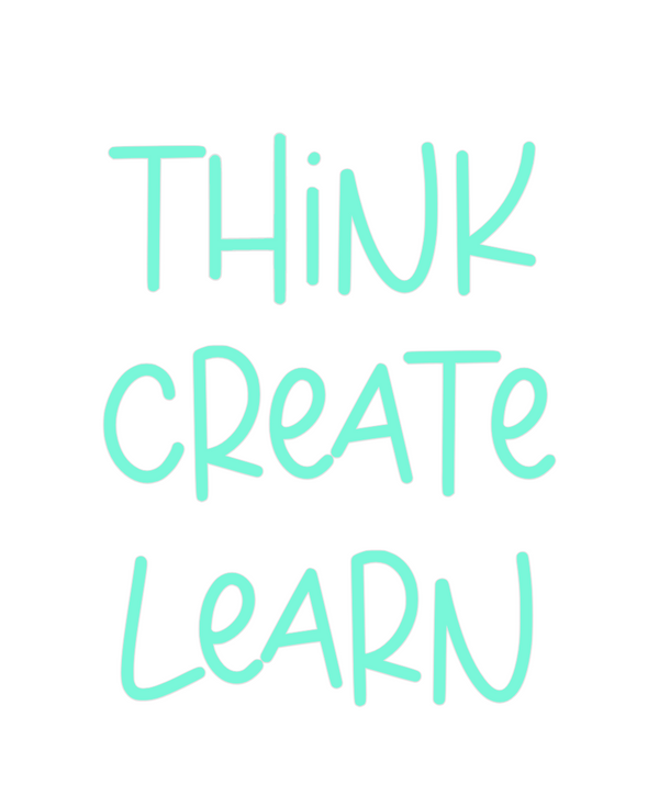 Custom Neon: Think
Create
...