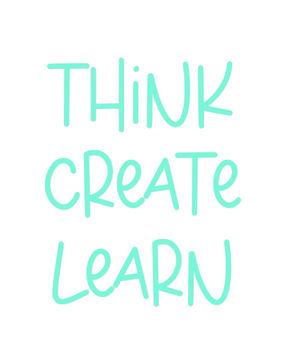 Custom Neon: Think
Create
...