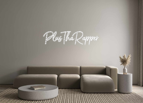 Custom Neon: PlusThaRapper