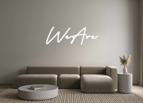 Custom Neon: WeAre