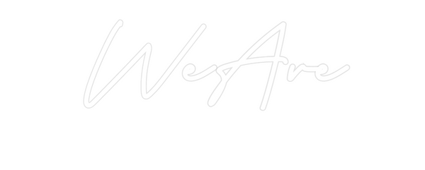 Custom Neon: WeAre