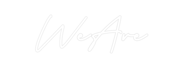 Custom Neon: WeAre