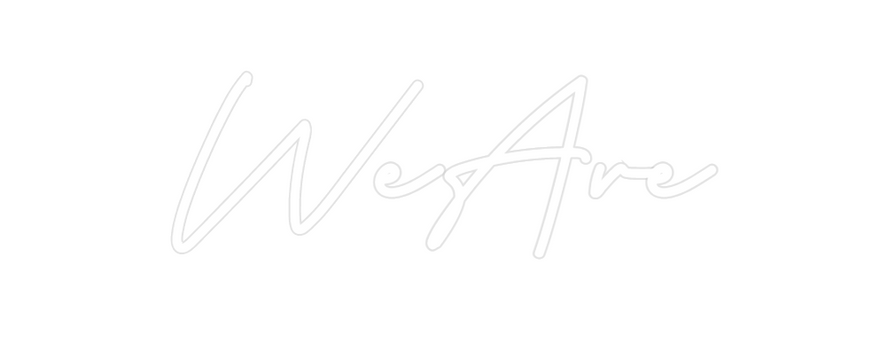Custom Neon: WeAre