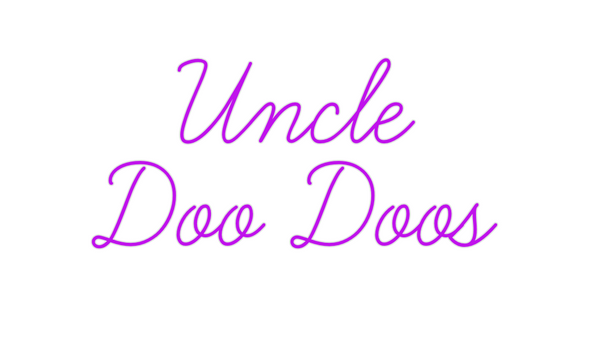 Custom Neon: Uncle
Doo Doos