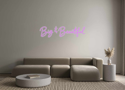 Custom Neon: Big & Beautiful