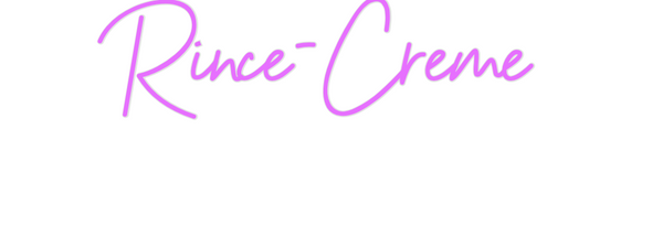 Custom Neon: Rince-Crème