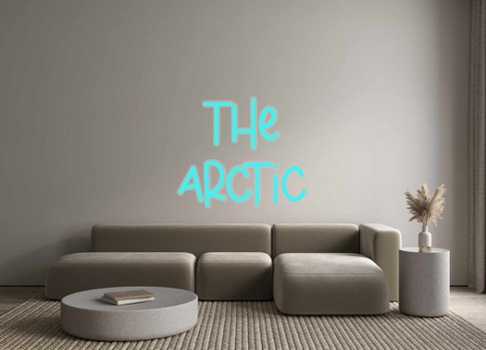 Custom Neon: THE
ARCTIC