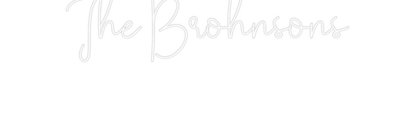 Custom Neon: The Brohnsons