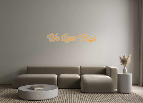 Custom Neon: We Love Vinyl