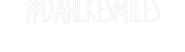 Custom Neon: #DAHLKESMILES