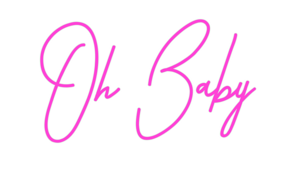 Custom Neon: Oh Baby