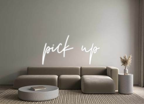 Custom Neon: pick up