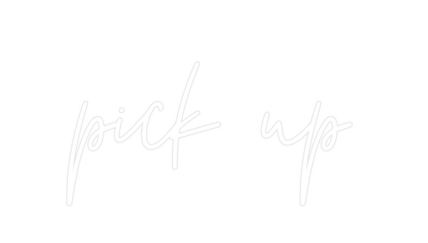 Custom Neon: pick up