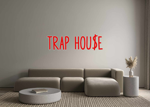 Custom Neon: trap hou$e