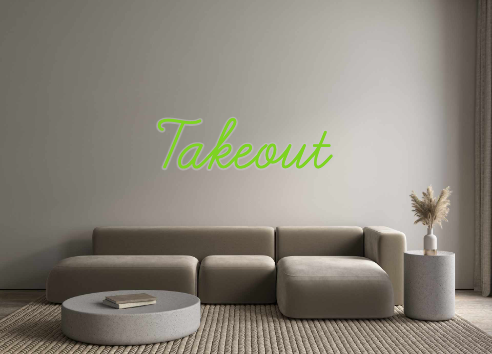 Custom Neon: Takeout