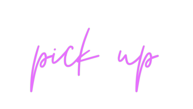 Custom Neon: pick up