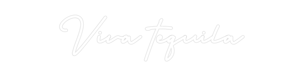 Custom Neon: Viva tequila