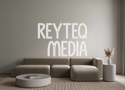 Custom Neon: Reyteq
media