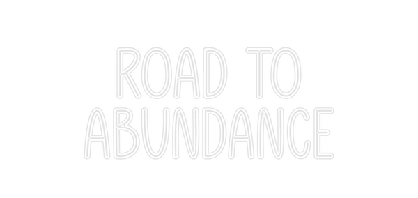 Custom Neon: Road to
Abund...