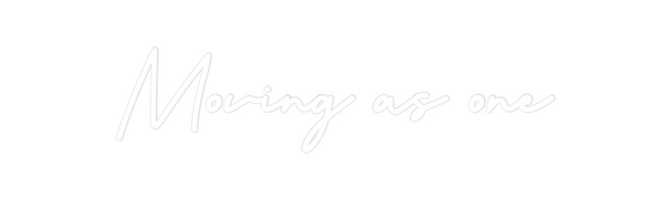 Custom Neon: Moving as one