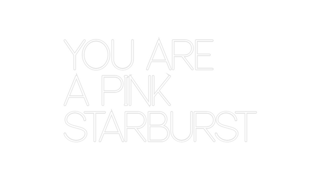 Custom Neon: YOU ARE 
A PI...