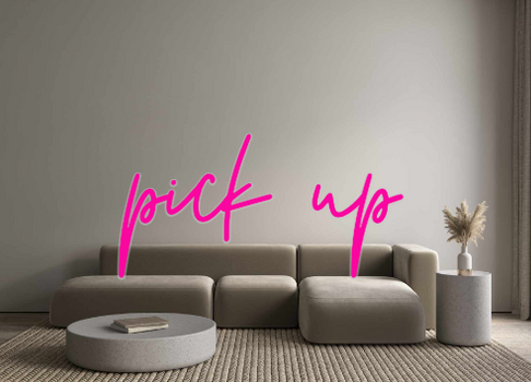 Custom Neon: pick up