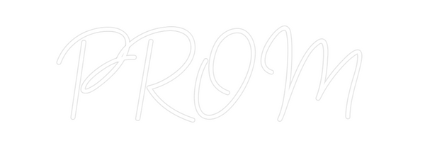 Custom Neon: PROM