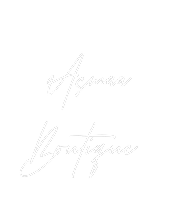 Custom Neon:   Asmaa 
Bout...