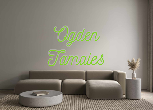Custom Neon: Ogden
Tamales