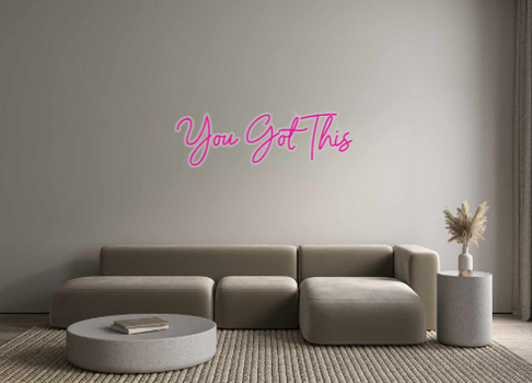 Custom Neon: You Got This