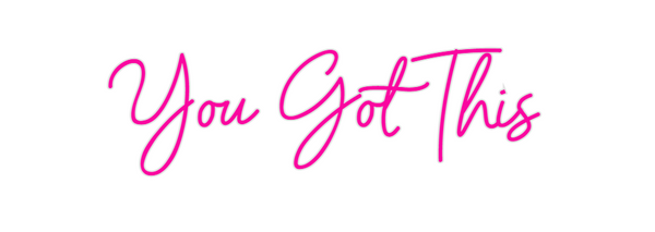 Custom Neon: You Got This
