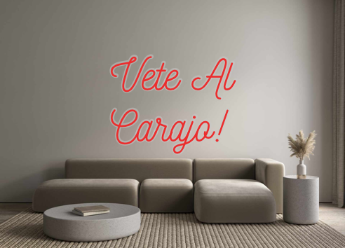Custom Neon: Vete Al
Carajo!