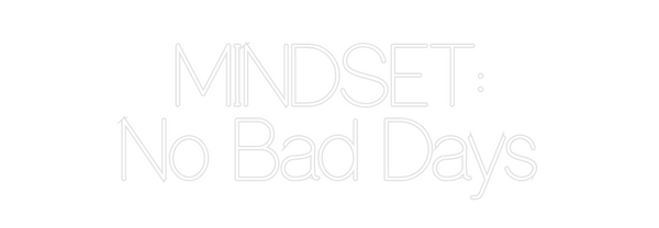 Custom Neon: MINDSET:
No B...