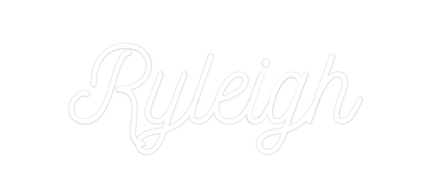 Custom Neon: Ryleigh