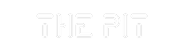 Custom Neon:  The Pit