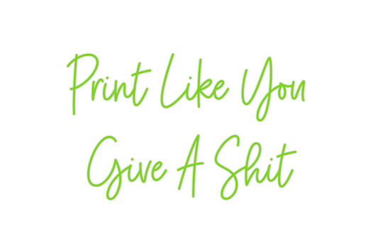 Custom Neon: Print Like Yo...