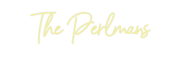 Custom Neon: The Perlmans