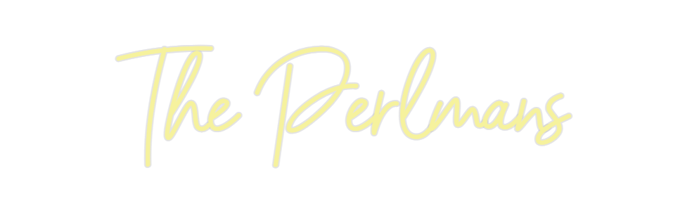 Custom Neon: The Perlmans