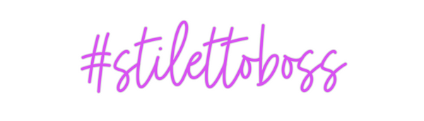 Custom Neon: #stilettoboss