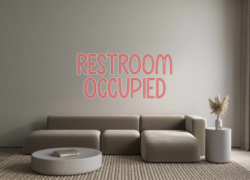 Custom Neon: restroom
occu...