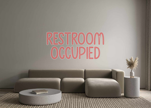 Custom Neon: restroom
occu...