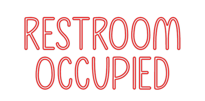 Custom Neon: restroom
occu...