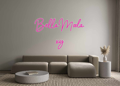 Custom Neon: BellaModa.
xy
