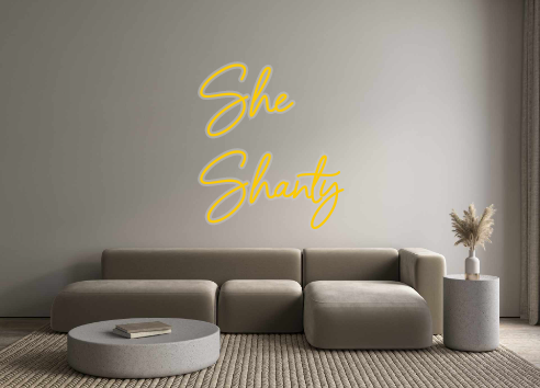Custom Neon: She
Shanty